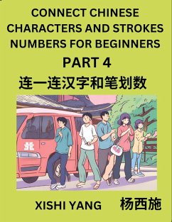 Cover Connect Chinese Character Strokes Numbers (Part 4)- Moderate Level Puzzles for Beginners, Test Series to Fast Learn Counting Strokes of Chinese Characters, Simplified Characters and Pinyin, Easy Lessons, Answers