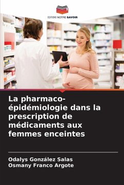 Cover La pharmaco-épidémiologie dans la prescription de médicaments aux femmes enceintes