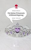 Die kleine Prinzessin Ichbinnichtgenug. Life is a Story - story.one