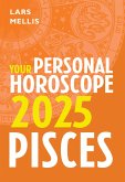 Pisces 2025: Your Personal Horoscope (eBook, ePUB)