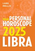 Libra 2025: Your Personal Horoscope (eBook, ePUB)