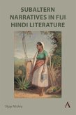 Subaltern Narratives in Fiji Hindi Literature (eBook, ePUB)