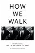 How We Walk (eBook, ePUB) - Bild 1