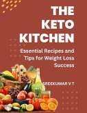 The Keto Kitchen: Essential Recipes and Tips for Weight Loss Success (eBook, ePUB) The Keto Kitchen: Essential Recipes and Tips for Weight Loss Success (eBook, ePUB)