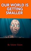 Our World Is Getting Smaller (eBook, ePUB)