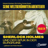 Sherlock Holmes und der Spuk in der Burgruine (Seine weltberühmten Abenteuer, Folge 24) (MP3-Download)