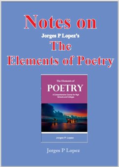 Notes on Jorges P Lopez's The Elements of Poetry (Understanding Poetry, #2) (eBook, ePUB) - Lopez, Jorges P.