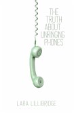 The Truth About Unringing Phones (eBook, ePUB) The Truth About Unringing Phones (eBook, ePUB)