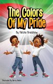 The Colors of My Pride (Tru and Kulture Roots Presents, #1) (eBook, ePUB)