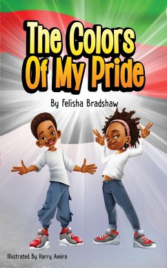 The Colors of My Pride (Tru and Kulture Roots Presents, #1) (eBook, ePUB) - Bradshaw, Felisha