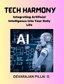 Tech Harmony: Integrating Artificial Intelligence into Your Daily Life (eBook, ePUB)