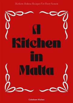 A Kitchen in Malta: Modern Maltese Recipes For Every Season (eBook, ePUB) Cover A Kitchen in Malta: Modern Maltese Recipes For Every Season (eBook, ePUB)