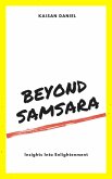 Beyond Samsara: Insights Into Enlightenment (eBook, ePUB)