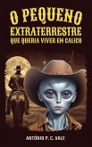 O pequeno extraterrestre que queria viver em Calico (eBook, ePUB)