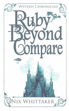Ruby Beyond Compare (Wyvern Chronicles, #3.5) (eBook, ePUB) - Whittaker, Nix