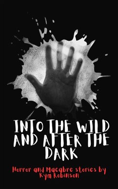 Into the Wild and After the Dark (eBook, ePUB) - Robinson, Kym