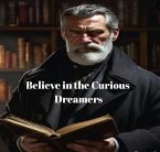 Believe In The Curious Dreamers (eBook, ePUB)