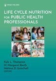 Life Cycle Nutrition for Public Health Professionals (eBook, ePUB)