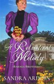 A Reluctant Melody (Barnes Brothers, #2) (eBook, ePUB) A Reluctant Melody (Barnes Brothers, #2) (eBook, ePUB)