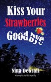 Kiss Your Strawberries Goodbye (Sonny Littlefield Mystery Series, #1) (eBook, ePUB)