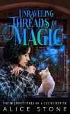 Unraveling Threads of Magic: The Misadventures of a Cat Detective (eBook, ePUB)