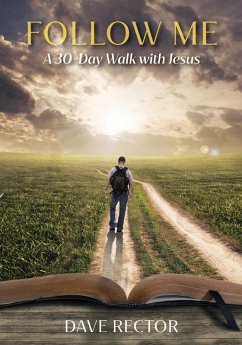 Follow Me: A 30-Day Walk with Jesus (eBook, ePUB) - Rector, Dave