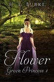 Flower (The Green Princess, #1) (eBook, ePUB)