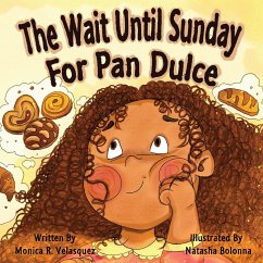 The Wait Until Sunday for Pan Dulce - Velasquez, Monica R