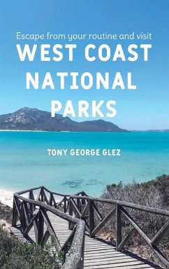 Escape Your Routine and Visit the Most Popular West Coast National Parks - Glez, Tony George