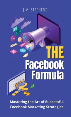 The Facebook Formula - Stephens, Jim