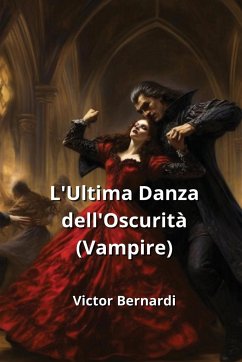 L'Ultima Danza dell'Oscurità (Vampire) - Bernardi, Victor