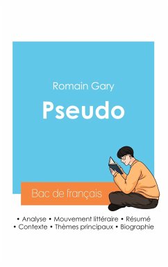 Réussir son Bac de français 2024 : Analyse de Pseudo de Romain Gary - Gary, Romain