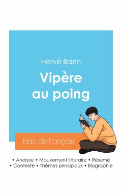 Réussir son Bac de français 2024 : Analyse de Vipère au poing de Hervé Bazin - Bazin, Hervé