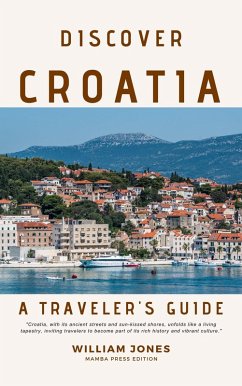 Discover Croatia: A Traveler's Guide (eBook, ePUB) - Jones, William