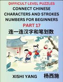 Join Chinese Character Strokes Numbers (Part 17)- Difficult Level Puzzles for Beginners, Test Series to Fast Learn Counting Strokes of Chinese Characters, Simplified Characters and Pinyin, Easy Lessons, Answers