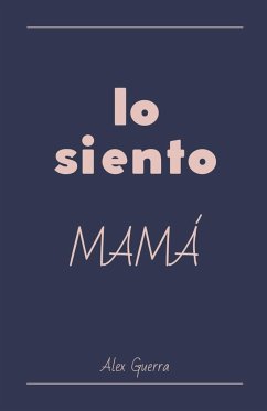 Lo siento, mamá - Guerra, Alex