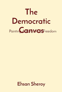 The Democratic Canvas - Sheroy, Ehsan