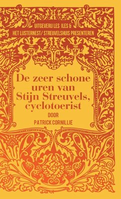 De zeer schone uren van Stijn Streuvels, cyclotoerist - Cornillie, Patrick