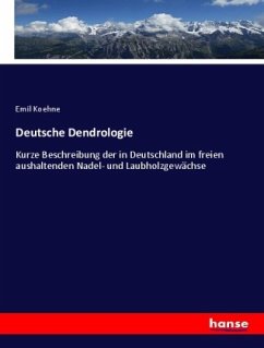 Deutsche Dendrologie - Koehne, Emil