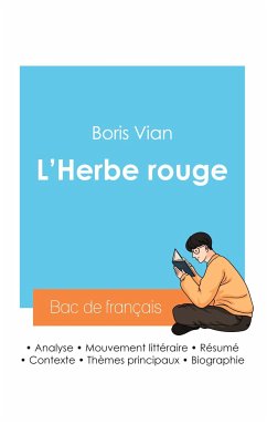Réussir son Bac de français 2024 : Analyse de L'Herbe rouge de Boris Vian - Vian, Boris