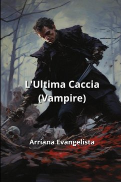 L'Ultima Caccia (Vampire) - Evangelista, Arriana