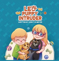 Leo and the Puppy Intruder - Meyer, Kristyn