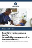 Qualitätsverbesserung durch Kapazitätsmanagement in Krankenhäusern