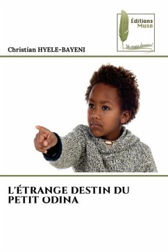 L'ÉTRANGE DESTIN DU PETIT ODINA - HYELE-BAYENI, Christian