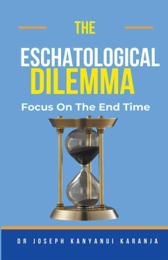 The Eschatological Dilemma - Karanja, Joseph Kinyanjui