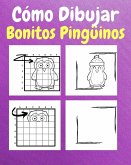 Cómo Dibujar Bonitos Pingüinos