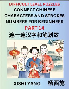 Cover Join Chinese Character Strokes Numbers (Part 14)- Difficult Level Puzzles for Beginners, Test Series to Fast Learn Counting Strokes of Chinese Characters, Simplified Characters and Pinyin, Easy Lessons, Answers