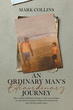An Ordinary Man's Extraordinary Journey - Collins, Mark
