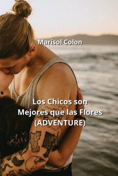 Los Chicos son Mejores que las Flores (ADVENTURE) - Colon, Marisol