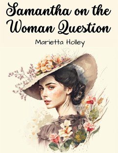 Samantha on the Woman Question - Marietta Holley